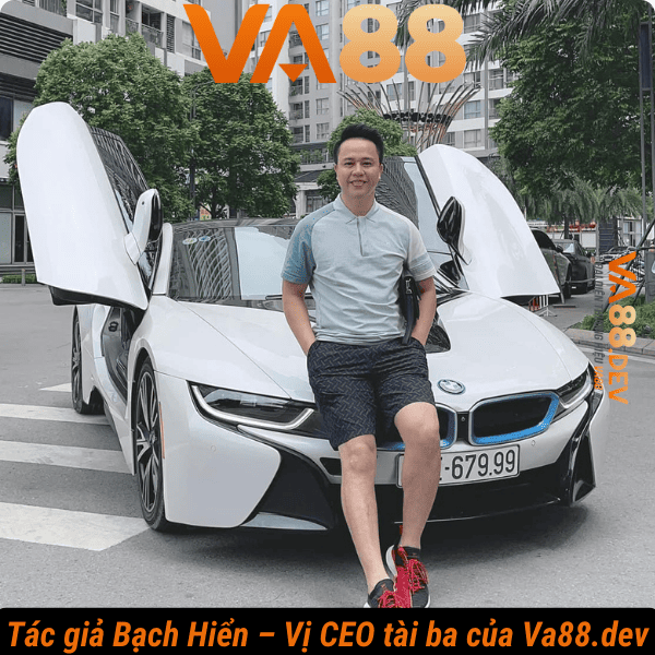 Tác giả Bạch Hiển – Vị CEO tài ba của Va88.dev