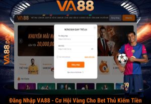 Đăng nhập va88 - cơ hội vàng cho các bet thủ kiếm tiền