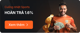 Cuồng nhiệt sports hoàn trả 1.6%