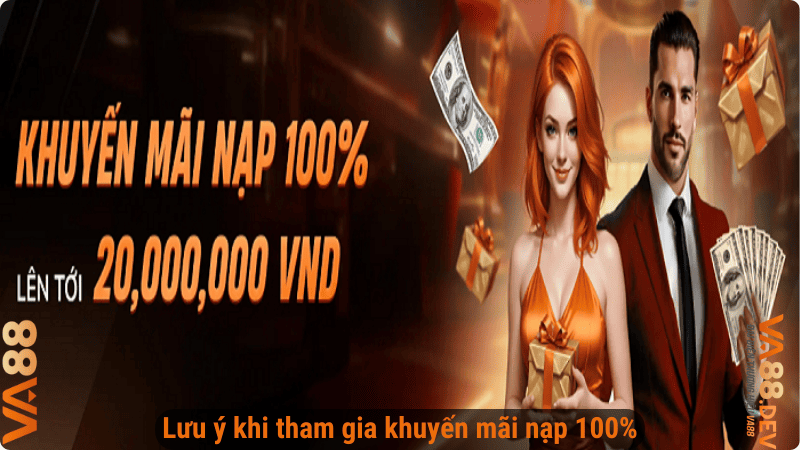 Lưu ý khi tham gia khuyến mãi nạp 100%