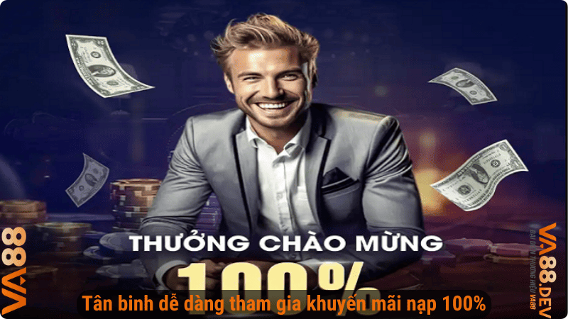 Tân binh dễ dàng tham gia khuyến mãi nạp 100%